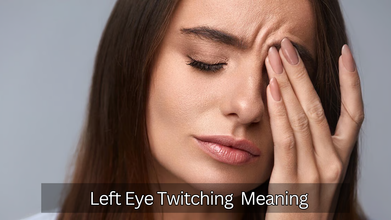 Left Eye Twitching Superstition Meaning